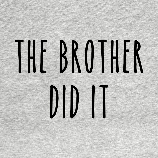 Funny True Crime The Brother Did It by LaurenElin